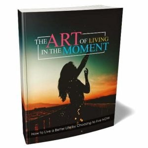 The Art of Living in the Moment